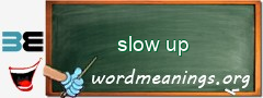 WordMeaning blackboard for slow up